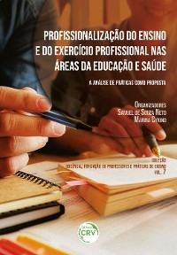 Profissionalização do ensino e exercício profissional nas áreas da educação e saúde - Samuel de Souza Neto, Marina Cyrino