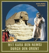 Mit Kara Ben Nemsi durch den Orient - Karlheinz Eckardt