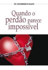 Quando O Perdão Parece Impossível - Tim Jackson