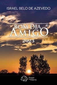 BOM DIA AMIGO 2023 - Israel Belo de Azevedo