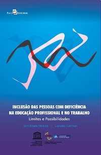 Inclusão das Pessoas com Deficiência na Educação Profissional e no Trabalho - Loni Elisete Manica, Geraldo Caliman