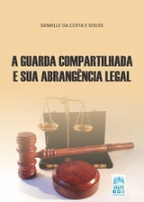 Guarda compartilhada e sua abrangência legal - DANIELLE COSTA E DA SOUZA