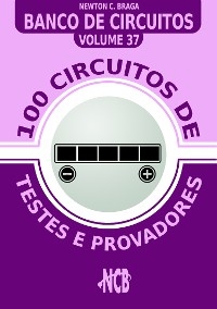 100 Circuitos de Testes e Provadores - Newton C. Braga
