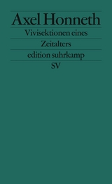 Vivisektionen eines Zeitalters - Axel Honneth