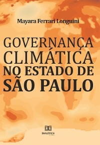 Governança Climática no Estado de São Paulo - Mayara Ferrari Longuini