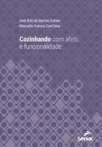 Cozinhando com afeto e funcionalidade - Ana Rita de Barros Cohen, Marcella Ramos Sant'Ana