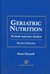 Geriatric Nutrition: the Health Professional's Handbook - Chernoff, Ronni