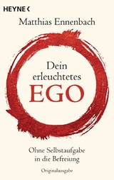 Dein erleuchtetes Ego -  Matthias Ennenbach