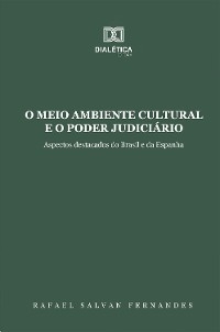 O Meio Ambiente Cultural e o Poder Judiciário - Rafael Salvan Fernandes