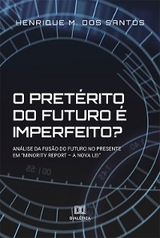 O pretérito do futuro é imperfeito? - Henrique M. dos Santos