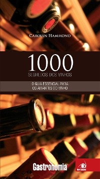 1000 Segredos dos vinhos - Carolyn Hammond