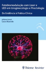 Fotobiomodulação com Laser e LED em Uroginecologia e Proctologia - Juliana Lenzi, Laura Rezende