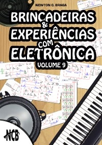 Brincadeiras e Experiências com Eletrônica - volume 9 - Newton C. Braga