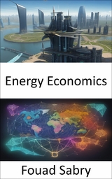 Energy Economics - Fouad Sabry