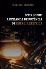 ICMS Sobre a Demanda de Potência de Energia Elétrica - Fillipe Leal Leite Néas