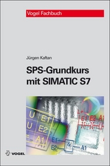 SPS-Grundkurs mit SIMATIC S7 - Jürgen Kaftan