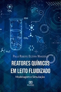 Reatores Químicos em Leito Fluidizado - Paulo Roberto Bezerra Wanderley