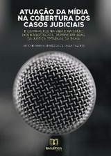 Atuação da Mídia na Cobertura dos Casos Judiciais - Antonia Marina Aparecida de Paula Faleiros