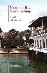 Man and His Surroundings -  Fazil Iskander