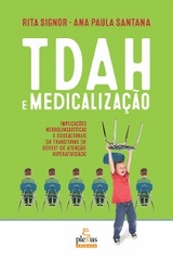 TDAH e medicalização - Ana Paula Santana, Rita Signor