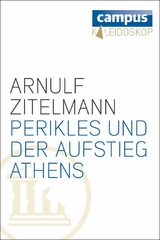 Perikles und der Aufstieg Athens - Arnulf Zitelmann