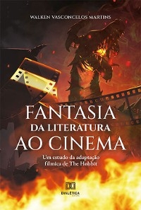 Fantasia da literatura ao cinema - Walken Vasconcelos Martins