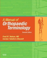 A Manual of Orthopaedic Terminology - Nelson, Fred R. T.; Blauvelt, Carolyn Taliaferro