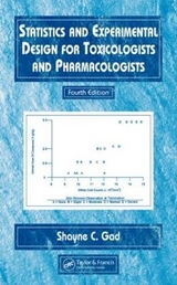 Statistics and Experimental Design for Toxicologists and Pharmacologists - Gad, Shayne