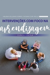 Intervenções com foco na aprendizagem - Helena Vellinho Corso, Tatiana Cury Pollo