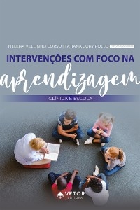Intervenções com foco na aprendizagem - Helena Vellinho Corso, Tatiana Cury Pollo