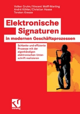 Elektronische Signaturen in modernen Geschäftsprozessen - Volker Gruhn, Vincent Wolff-Marting, Andre Köhler, Christian Haase, Torsten Kresse