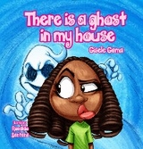There is a ghost in my house! - Gisele Gama Andrade