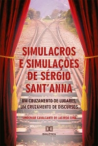 Simulacros e simulações de Sérgio Sant'Anna - Lindomar Cavalcante de Lacerda Lima