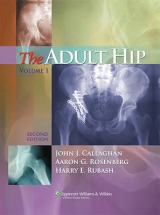 The Adult Hip - Callaghan, John J.; Rosenberg, Aaron G.; Rubash, Harry E.
