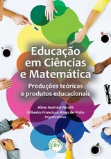Educação em ciências e matemática - Aline Andréia Nicolli, Gilberto Francisco Alves de Melo