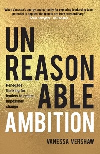 Unreasonable Ambition -  Vanessa Vershaw