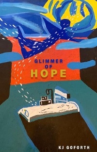 Glimmer Of Hope -  KJ Goforth