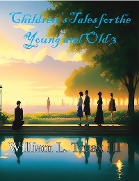 Children's Tales for the Young and Old 3 - Truax III William L.