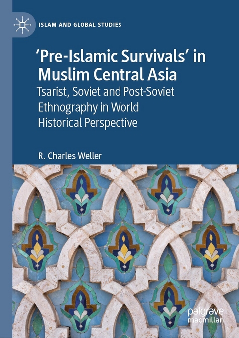 'Pre-Islamic Survivals' in Muslim Central Asia -  R. Charles Weller