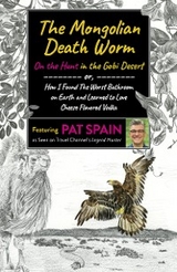 Mongolian Death Worm: On the Hunt in the Gobi Desert -  Pat Spain