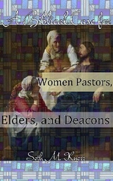 Biblical Case for Women Pastors, Elders, and Deacons -  Seth M. Knorr