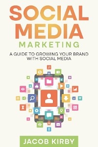 Social Media Marketing - Jacob Kirby