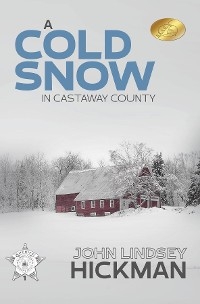 Cold Snow in Castaway County -  John Lindsey Hickman