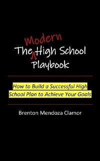Modern High School Playbook -  Brenton M Clamor