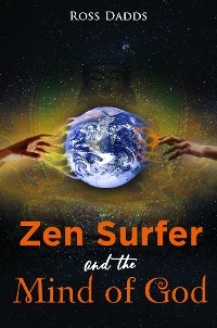 Zen Surfer and the Mind of God -  Ross Dadds