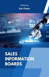 Sales Information Boards -  Kari Foster