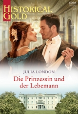 Die Prinzessin und der Lebemann -  Julia London