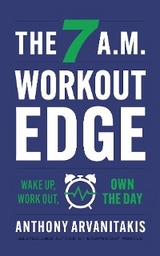 7 A.M. Workout Edge -  Anthony Arvanitakis