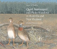 Quail, Buttonquail and Plains-wanderer in Australia and New Zealand -  Joseph M. Forshaw