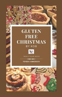 Gluten Free Christmas by KOB -  Teresa Anderson